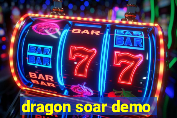 dragon soar demo